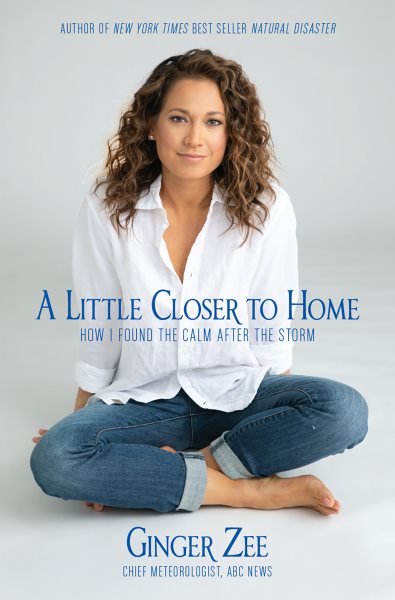 A Little Closer to Home: How I Found the Calm After the Storm cover