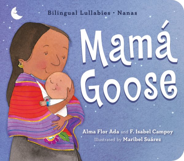 Mamá Goose: Bilingual Lullabies·Nanas (English and Spanish Edition)