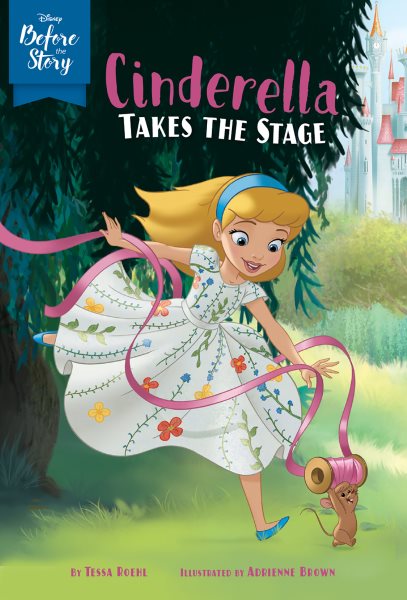 Disney Before the Story: Cinderella Takes the Stage cover