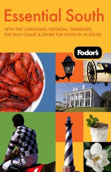 Fodor's Essential South, 1st Edition: With the Carolinas, Georgia, Tennessee, the Gulf Coast & Other Top Spots in 10 States (Travel Guide)