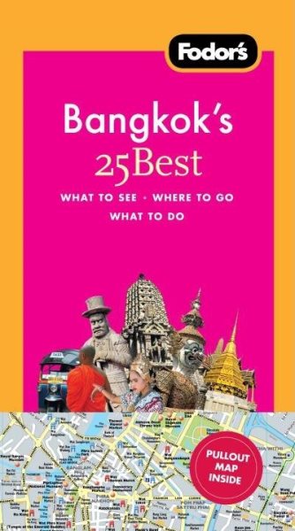 Fodor's Bangkok's 25 Best (Fodors 25 Best) Fodor's Bangkok's 25 Best