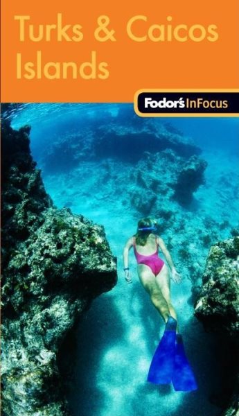 Fodor's In Focus Turks & Caicos Islands, 1st Edition (Travel Guide) cover