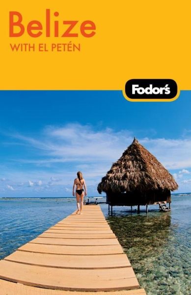 Fodor's Belize, 4th Edition: With El Petén (Travel Guide) cover