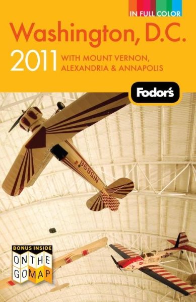 Fodor's Washington, D.C. 2011: with Mount Vernon, Alexandria & Annapolis (Full-color Travel Guide)