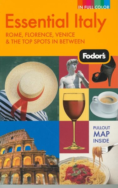 Fodor's Essential Italy, 3rd Edition: Rome, Florence, Venice & the Top Spots in Between (Full-Color Gold Guides)