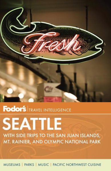 Fodor's Seattle, 5th Edition: with Side Trips to the San Juan Islands, Mt. Rainier, and Olympic National Park (Full-color Travel Guide) cover