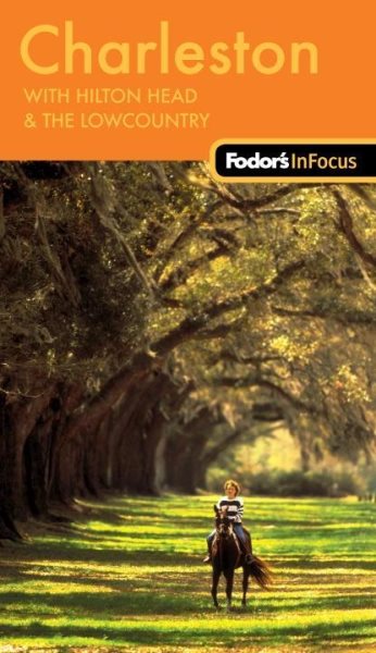 Fodor's In Focus Charleston: with Hilton Head & The Lowcountry (Travel Guide) cover