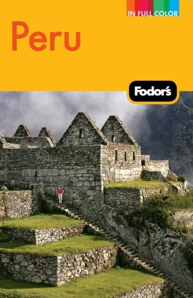 Fodor's Peru: with Machu Picchu, the Inca Trail, and Side Trips to Bolivia (Full-color Travel Guide) cover