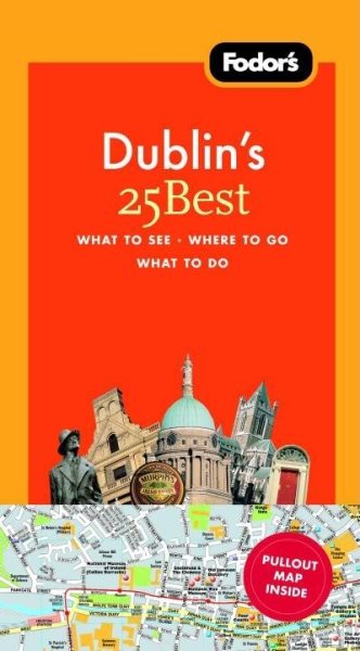 Fodor's Dublin's 25 Best, 5th Edition (Full-color Travel Guide)