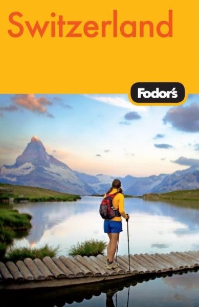 Fodor's Switzerland, 45th Edition (Travel Guide)