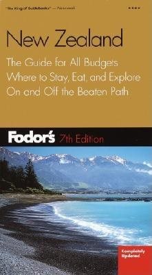 Fodor's New Zealand, 7th Edition: The Guide for All Budgets, Where to Stay, Eat, and Explore On and Off the Beaten Path (Travel Guide)