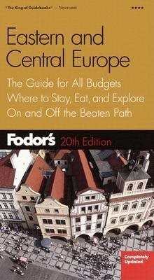 Fodor's Eastern and Central Europe, 20th Edition: The Guide for All Budgets, Where to Stay, Eat, and Explore On and Off the Beaten Path (Travel Guide)