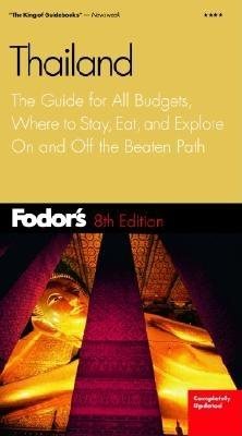 Fodor's Thailand, 8th Edition: The Guide for All Budgets, Where to Stay, Eat, and Explore On and Off the Beaten Path (Travel Guide) cover