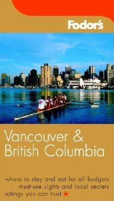 Fodor's Vancouver and British Columbia, 4th Edition (Travel Guide) cover