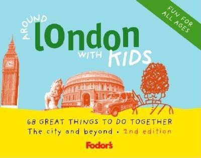 Fodor's Around London with Kids, 2nd Edition (Travel Guide) cover
