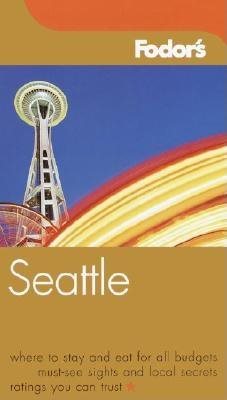 Fodor's Seattle, 3rd Edition (Travel Guide) cover