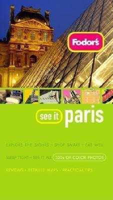 Fodor's See It Paris, 1st Edition (Full-color Travel Guide) cover