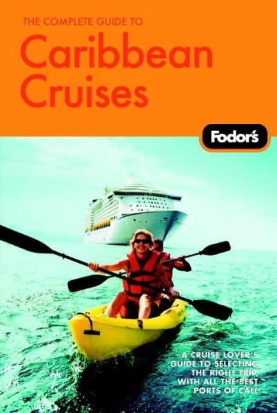 The Complete Guide to Caribbean Cruises: A cruise lover's guide to selecting the right trip, with all the best ports of call (Travel Guide) cover