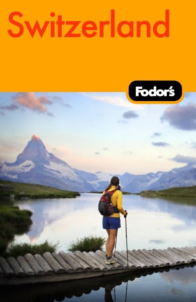 Fodor's Switzerland, 44th Edition (Travel Guide)