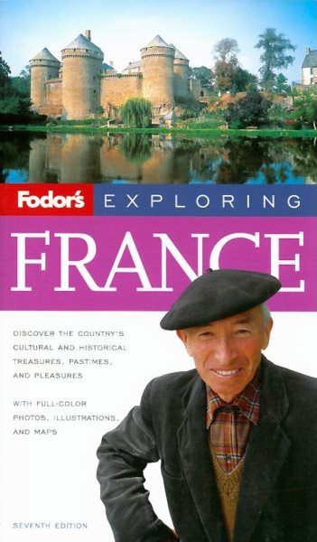 Fodor's Exploring France, 7th Edition (Exploring Guides)