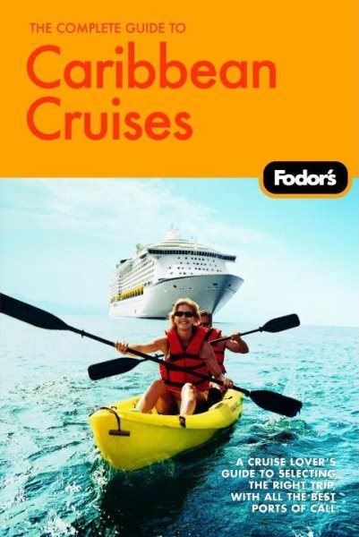 The Complete Guide to Caribbean Cruises, 2nd Edition: A cruise lover's guide to selecting the right trip, with all the best ports of call (Travel Guide) cover