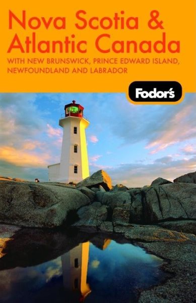 Fodor's Nova Scotia & Atlantic Canada, 10th Edition: With New Brunswick, Prince Edward Island, and Newfoundland & Labrador (Travel Guide) cover