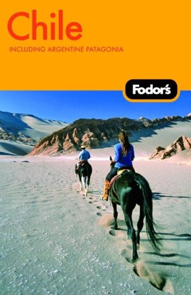 Fodor's Chile, 4th Edition: Including Argentine Patagonia (Travel Guide) cover