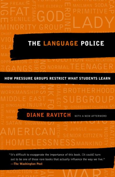 The Language Police: How Pressure Groups Restrict What Students Learn cover