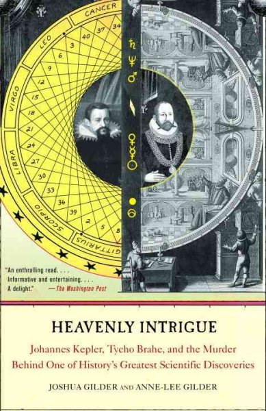 Heavenly Intrigue: Johannes Kepler, Tycho Brahe, and the Murder Behind One of History's Greatest Scientific Discoveries cover