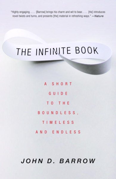 The Infinite Book: A Short Guide to the Boundless, Timeless and Endless cover
