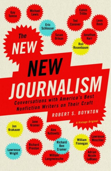 The New New Journalism: Conversations with America's Best Nonfiction Writers on Their Craft cover