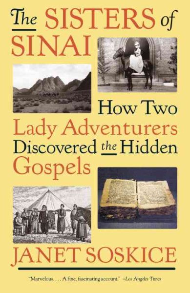 The Sisters of Sinai: How Two Lady Adventurers Discovered the Hidden Gospels cover