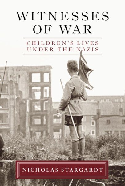 Witnesses of War: Children's Lives Under the Nazis cover