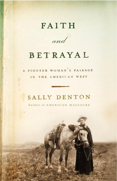 Faith and Betrayal: A Pioneer Woman's Passage in the American West cover