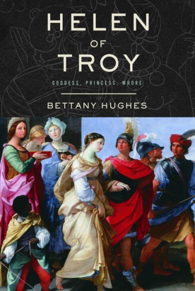 Helen of Troy: Goddess, Princess, Whore cover