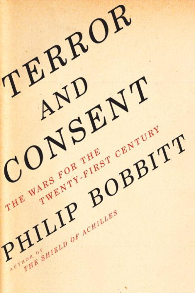 Terror and Consent : The Wars for the Twenty-First Century cover