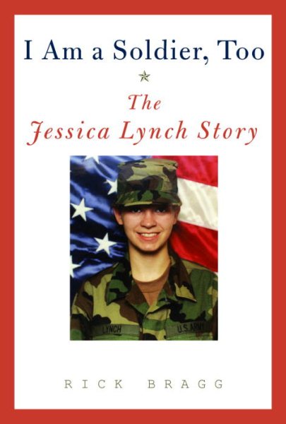 I Am a Soldier, Too: The Jessica Lynch Story cover