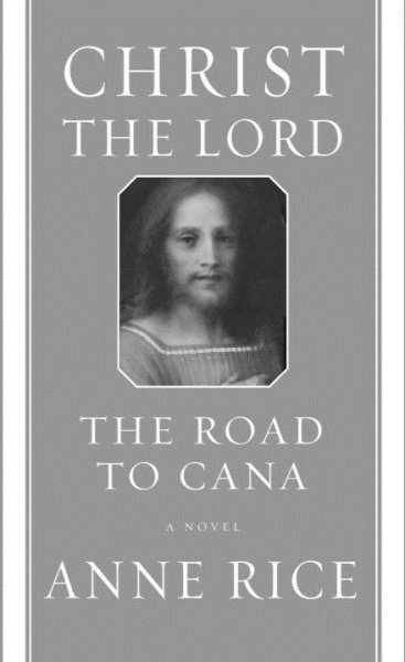 Christ the Lord: The Road to Cana: A novel cover