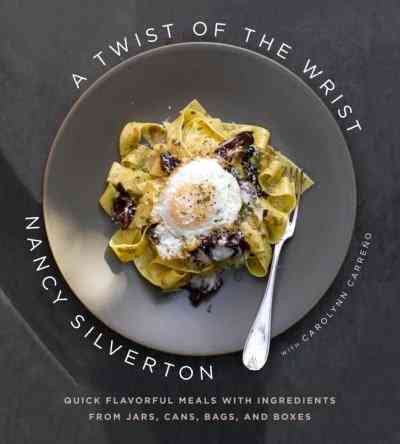 A Twist of the Wrist: Quick Flavorful Meals with Ingredients from Jars, Cans, Bags, and Boxes: A Cookbook cover