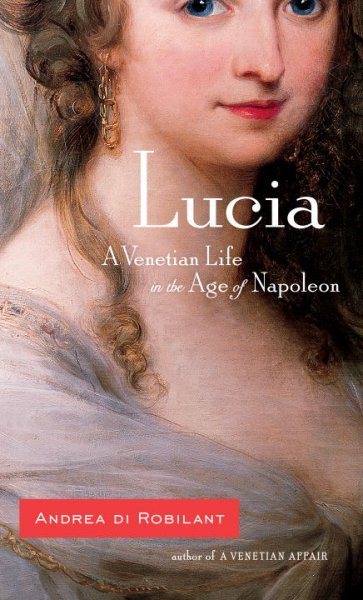 Lucia: A Venetian Life in the Age of Napoleon cover