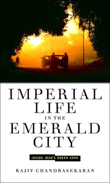 Imperial Life in the Emerald City: Inside Iraq's Green Zone cover