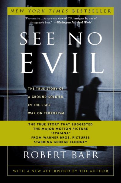 See No Evil: The True Story of a Ground Soldier in the CIA's War on Terrorism cover
