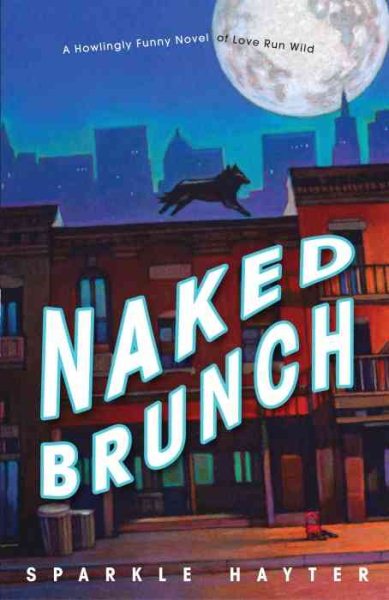 Naked Brunch: A howlingly funny novel of love run wild cover