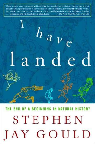 I Have Landed: The End of a Beginning in Natural History cover