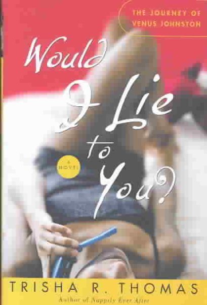 Would I Lie to You?: A Novel cover