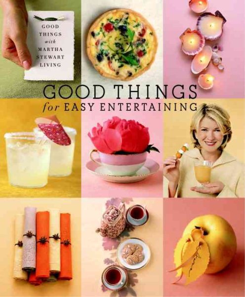 Good Things for Easy Entertaining: The Best of Martha Stewart Living cover