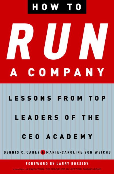 How to Run a Company: Lessons from Top Leaders of the CEO Academy cover
