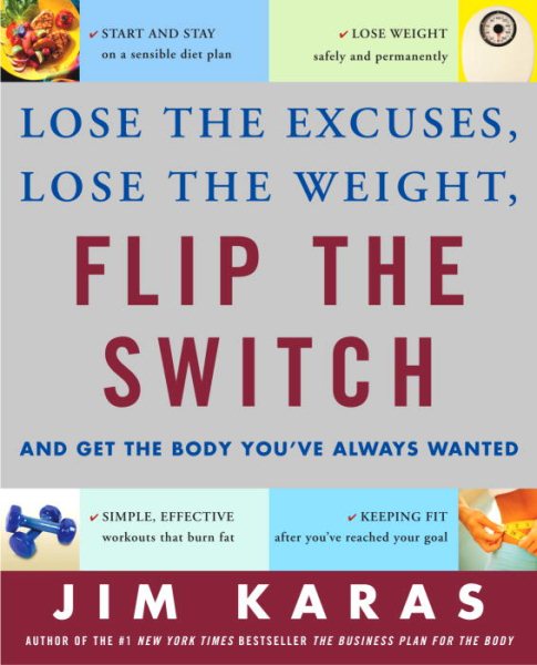Flip the Switch: Lose the Excuses, Lose the Weight, and Get the Body You've Always Wanted cover