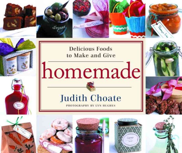 Homemade: Delicious Foods to Make and Give cover
