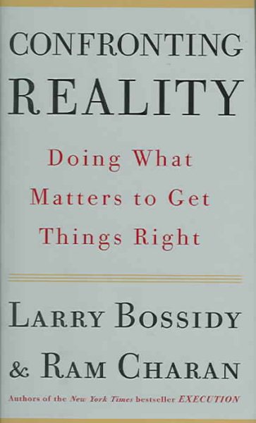 Confronting Reality: Doing What Matters to Get Things Right cover